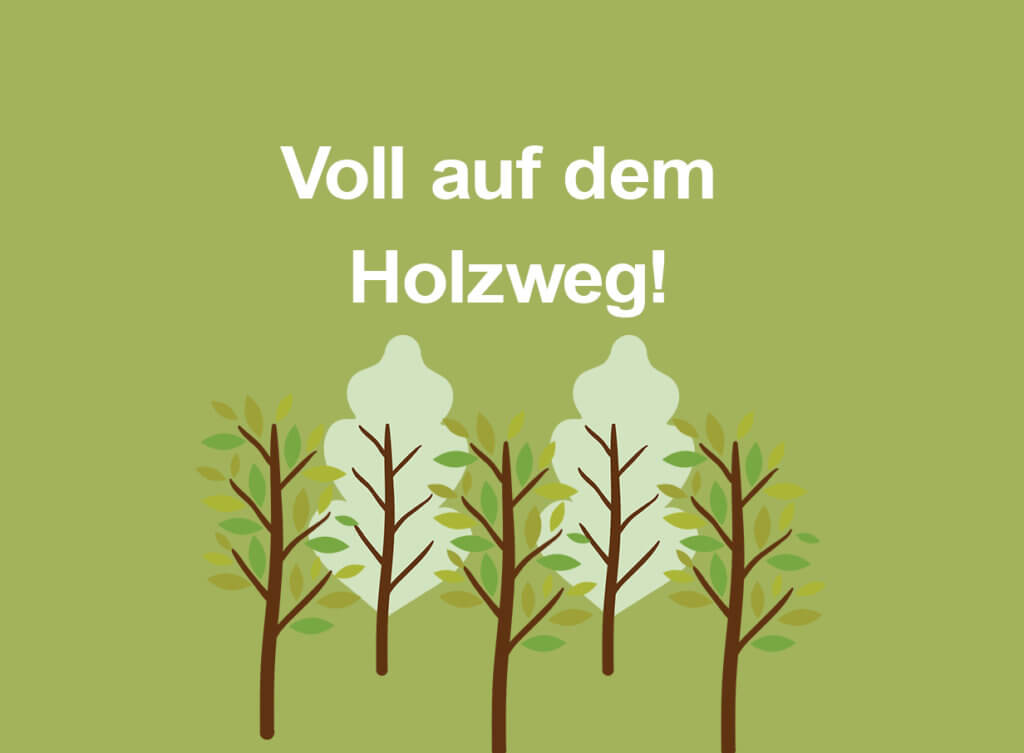 Voll auf dem Holzweg!